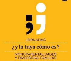 ¿Y la tuya como es? Monoparentalidades y diversidad familiar