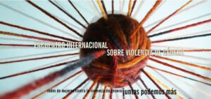 Encuentro Internacional sobre Violencia de Género - “Redes de mujeres contra la violencia de género: JUNTAS PODEMOS MÁS”