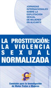 Jornadas Internacionales sobre Explotación Sexual a Mujeres. La prostitución: Violencia sexual normalizada
