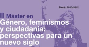 Abierta inscripción para el II Master en Género, feminismos y ciudadanía: perspectivas para un nuevo siglo