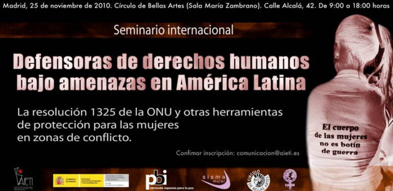 Seminario Internacional: Defensoras de derechos humanos bajo amenazas en América Latina. La Resolución 1325 de la ONU y otras herramientas de protección de las mujeres en zonas de conflicto