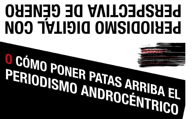 Curso-taller: Periodismo digital con perspectiva de género o cómo poner patas arriba el periodismo androcéntrico