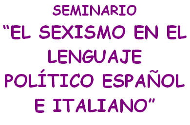 Seminario: El sexismo en el lenguaje político español e italiano