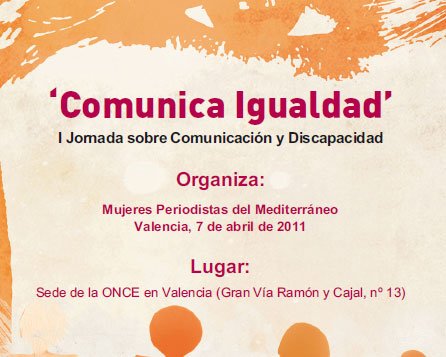 Comunica Igualdad - I Jornada sobre Comunicación y Discapacidad