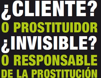 Jornadas Internacionales sobre la explotación sexual de mujeres: ¿Cliente? o Prostituidor, ¿Invisible? o Responsable de la prostitución