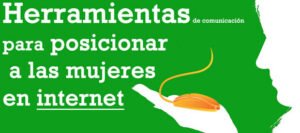 Curso-Taller: Herramientas de comunicación para posicionar a las mujeres en internet