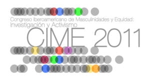 Congreso Iberoamericano de Masculinidades y Equidad: Investigación y Activismo