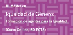 Abierta matrícula del III Máster en Igualdad de Género: Formación de agentes para la Igualdad