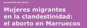 Presentación del informe Mujeres migrantes en la clandestinidad: el aborto en Marruecos