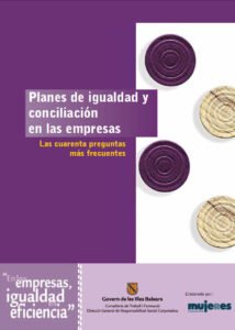 Planes de igualdad y conciliación en las empresas. Las cuarenta preguntas más frecuentes.