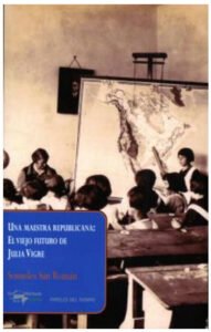 Presentación del libro Una maestra republicana. El viejo futuro de Julia Vigre