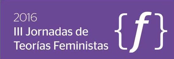 III Jornadas de Teorías Feministas