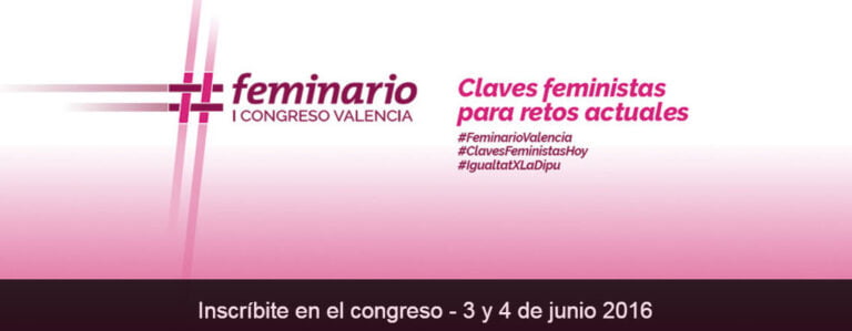 Feminario I Congreso Valencia. Claves feministas para retos actuales