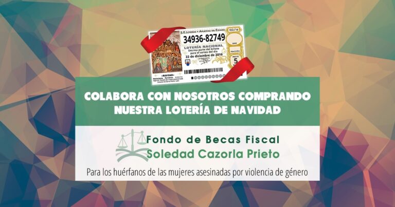 Lotería solidaria a favor del Fondo de Becas Fiscal Soledad Cazorla Prieto