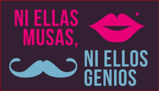 Ni ellas musas, ni ellos genios