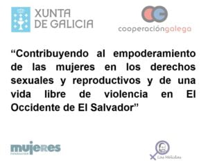 Da comezo o proxecto de Cooperación internacional para o empoderamiento das mulleres en dereitos sexuais e reprodutivos e prevención da violencia de xénero no Occidente de El Salvador