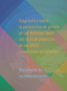 Diagnóstico sobre la perspectiva de género en las fases del ciclo de los proyectos de las ONGDs y colectivos extremeños