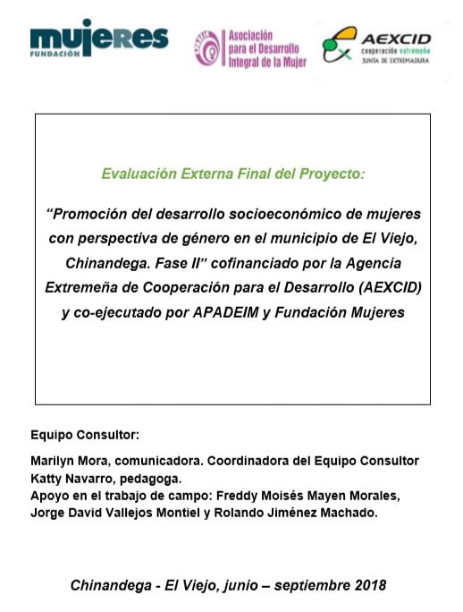 Se ha realizado una evaluación externa al proyecto “Promoción del desarrollo socioeconómico de mujeres con perspectiva de género en el municipio de El Viejo, Chinandega. Fase II”.