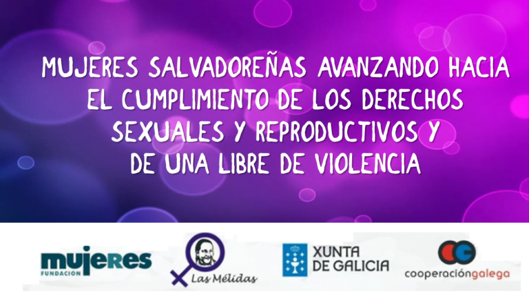 Finalizan las actividades del primer año del proyecto “Mujeres salvadoreñas avanzando hacia el cumplimiento de los derechos sexuales y reproductivos y de una vida libre de violencia”