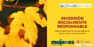 Meses temáticos de Activatenred: Octubre, mes de la inversión socialmente responsable