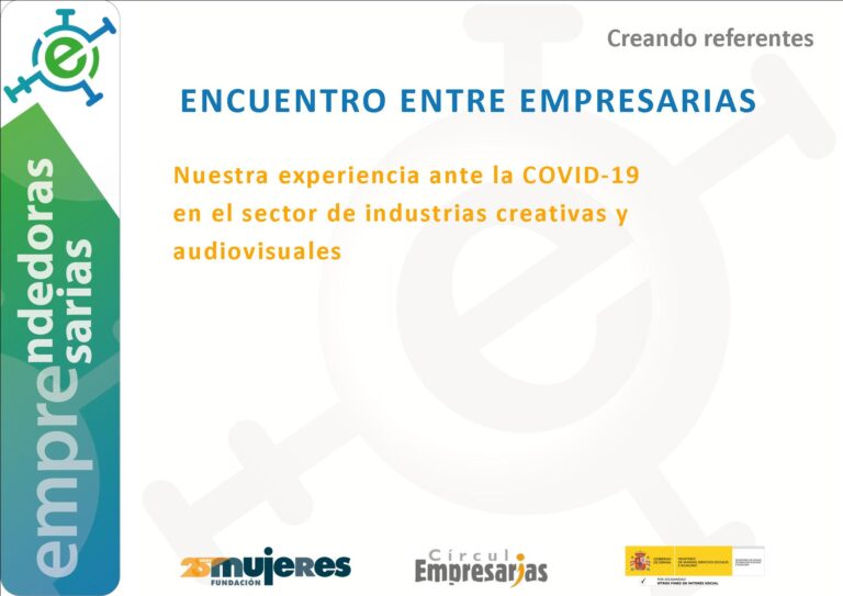#EscuelaDeVeranoFM-Encuentro con empresarias: Nuestra experiencia ante el COVID-19 en el sector Industrias Creativas y Audiovisuales
