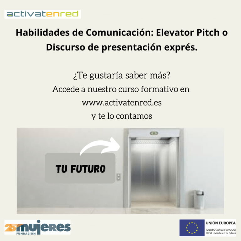 Grupo Activatenred: Habilidades de Comunicación: Elevator Pitch o Discurso de presentación exprés.