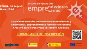 EscuelaDeVeranoFM-Encuentro entre Emprendedoras y Empresarias: Emprendimiento femenino y Economía Creativa para el Desarrollo Sostenible. Andalucía