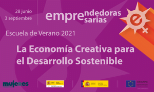 Escuela de Verano para Emprendedoras y Empresarias: Economía creativa para el desarrollo sostenible