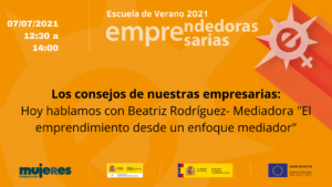 EscuelaDeVerano-Los consejos de nuestras empresarias: Hablamos con Beatriz Rodríguez- Mediadora "El emprendimiento desde un enfoque mediador"