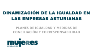 Planes de igualdad y conciliación empresas Asturias