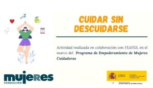 Fundación Mujeres organiza un taller sobre cuidar sin descuidarse en colaboración con FEAFES