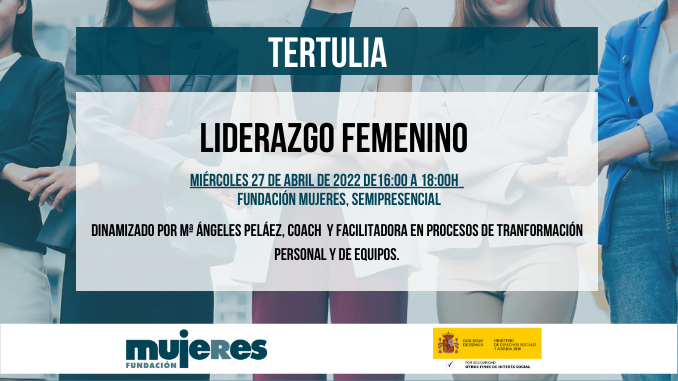 Tertulia Liderazgo Femenino: el nuevo liderazgo del siglo XXI
