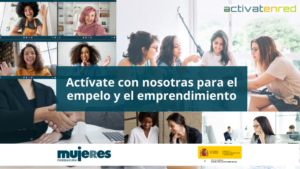 Actívate con nosotras para el empleo y el emprendimiento