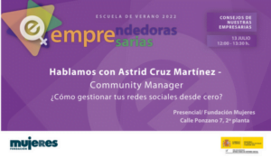 EscuelaVerano-Los consejos de nuestras empresarias: Hoy hablamos con Astrid Cruz