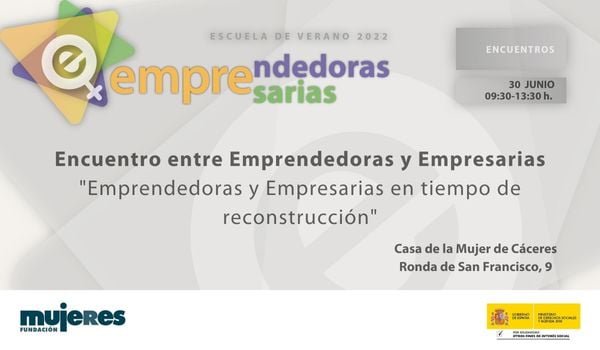 EscuelaVeranoFM-Encuentro entre emprendedoras y empresarias: Emprendedoras y Empresarias en tiempos de reconstrucción. Extremadura.