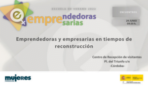 EscuelaVeranoFM-Encuentro entre emprendedoras y empresarias: Emprendedoras y Empresarias en tiempos de reconstrucción. Andalucía