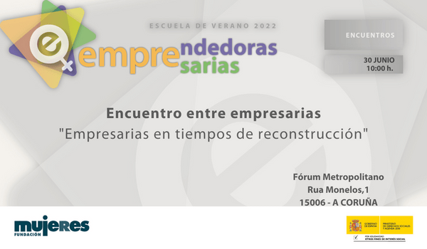 EscuelaVeranoFM-Encuentro entre emprendedoras y empresarias: Emprendedoras y Empresarias en tiempos de reconstrucción. Galicia