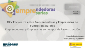 EscuelaVeranoFM-Encuentro entre emprendedoras y empresarias: Emprendedoras y Empresarias en tiempos de reconstrucción. Madrid