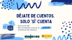 Fundación Mujeres convoca la VIII edición del concurso de Microrrelatos contra la Violencia de Género