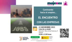 Encuentro Regional Actívate Buscando Empleo 2022 Cáceres "Caminando hacia el empleo... El encuentro con las empresas"