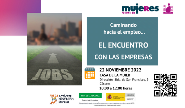 Encuentro Regional Actívate Buscando Empleo 2022 Cáceres "Caminando hacia el empleo... El encuentro con las empresas"