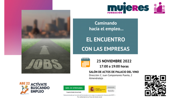 Encuentro Regional Actívate Buscando Empleo  2022 Almendralejo-Zafra "Caminando hacia el empleo...El encuentro con las empresas"