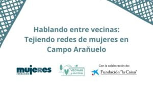 Comienza el proyecto "Hablando entre vecinas: Tejiendo redes de mujeres en Campo Arañuelo"