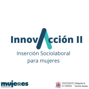 Inicia el Proyecto Innovacción II: Inserción sociolaboral para mujeres