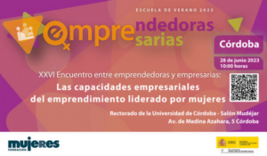 Encuentro entre Emprendedoras y Empresarias en Andalucía: Las capacidades empresariales del emprendimiento liderado por mujeres