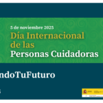 5N: Día Internacional de las Personas Cuidadoras #CuidandoTuFuturo