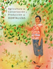 Guía básica: agricultura de conservación y manejo de hortalizas